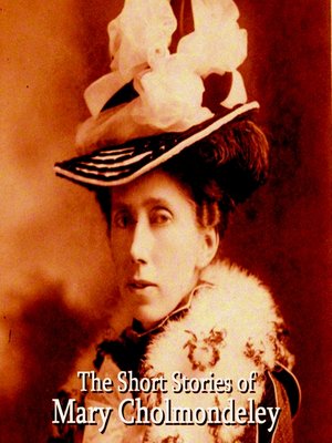cover image of The Short Stories of Mary Cholmondeley